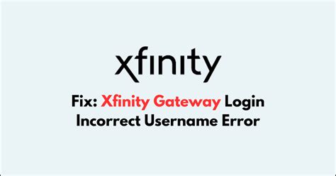 Xfinity gateway login incorrect username. Things To Know About Xfinity gateway login incorrect username. 
