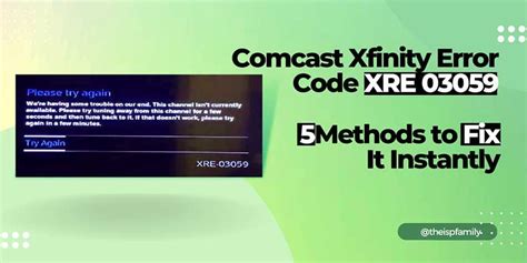 Xfinity xre-03059. מה המשמעות של קוד Xfinity XRE 03059? יש לנו קצת בעיות בצד שלנו. הערוץ הזה לא זמין כרגע. אנא נסה להתרחק מהערוץ הזה למשך מספר שניות ולאחר מכן כוונן בחזרה אליו. אם זה לא עובד, אנא נסה שוב בעוד מספר דקות." 
