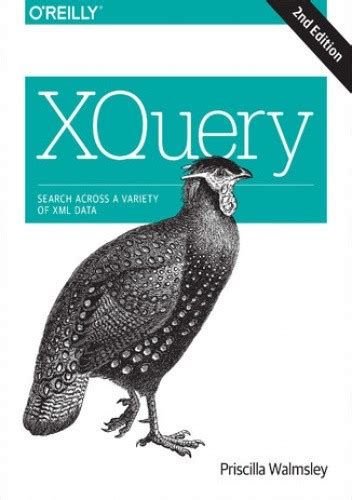 Full Download Xquery Search Across A Variety Of Xml Data By Priscilla Walmsley