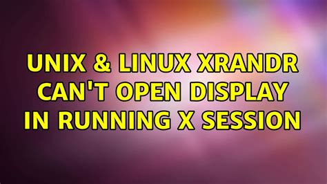 Xrandr can t open display arch.  After a while it runs too.  "Screen goes black when usin...