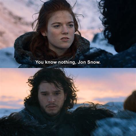 Ygritte falls in love with Jon Snow when he is posing as a member of the Free Folk. She later shoots him with arrows after she learns that he is still loyal to the Night's Watch. What are some of Ygritte's best quotes? Many times throughout “Game of Thrones” Ygritte utters five simple words, “You know nothing, Jon Snow.”. 