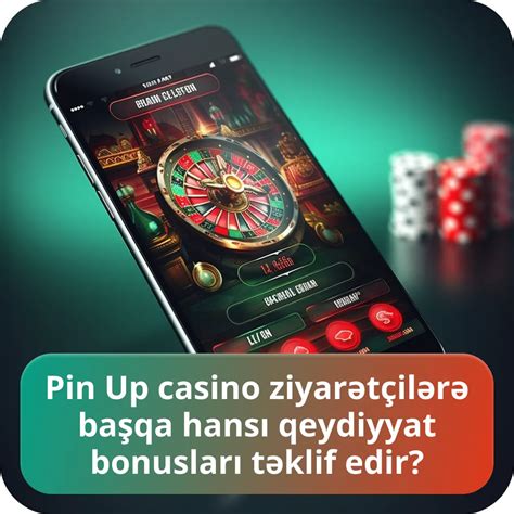 Yükləruaz qeydiyyat üçün casino bonus  Pin up Azerbaijan saytında pul qazanmaq çox asandır!