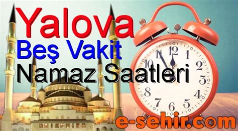 YALOVA NAMAZ VAKİTLERİ.