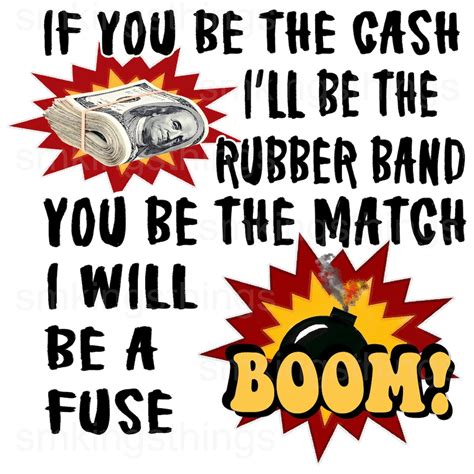 YOU COULD BE THE CASH, ILL BE THE RUBBER BAND - playlist by …