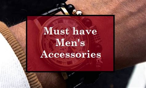 Your Guide to Must-Have Men's Fashion Accessories - balustradellc