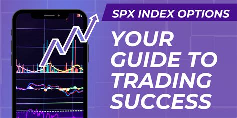 Your Guide to Trading Success with SPX Index Options … - balustradellc