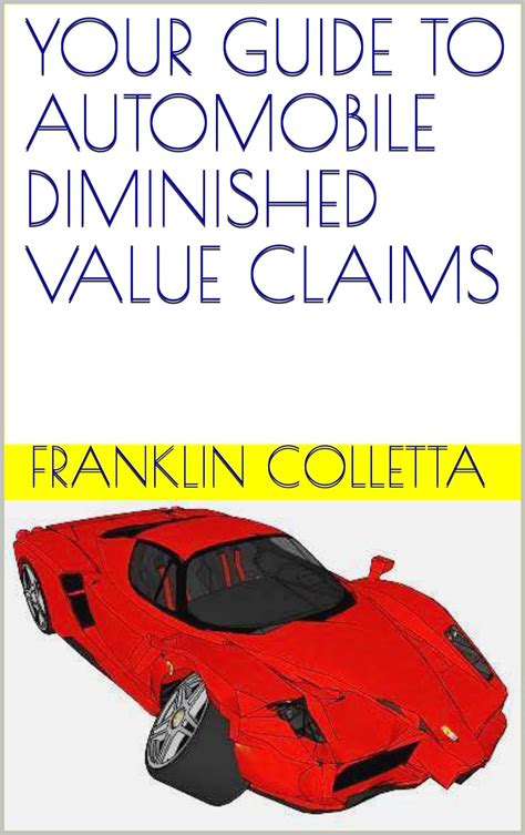 Read Online Your Guide To Automobile Diminished Value Claims By Franklin Colletta