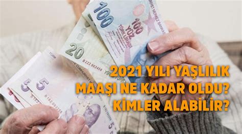 Yaşlılık maaşı 2021