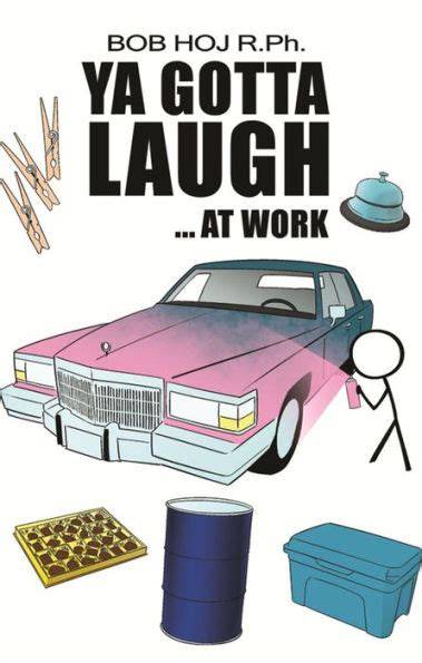 Ya Gotta Laugh...At Work
