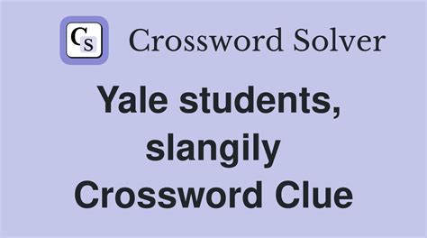 Yale grad slangily crossword clue