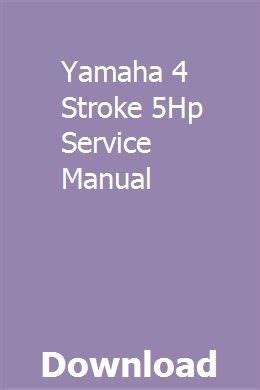 Yamaha 4 stroke 5hp service manual. - 2015 bad boy buggy owners manual.