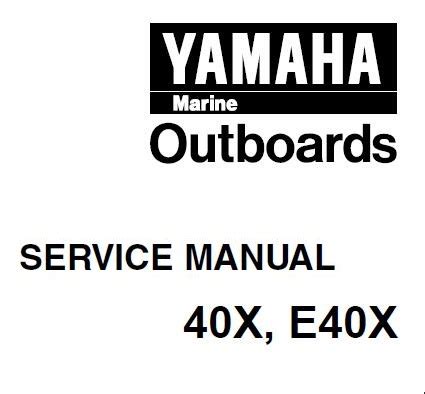 Yamaha 40x e40x outboard service repair manual instant. - Ma vie avec lin lazare matsocota.