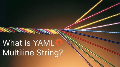 Yaml multiline string.  It is your interpretation of the YAML standard th...