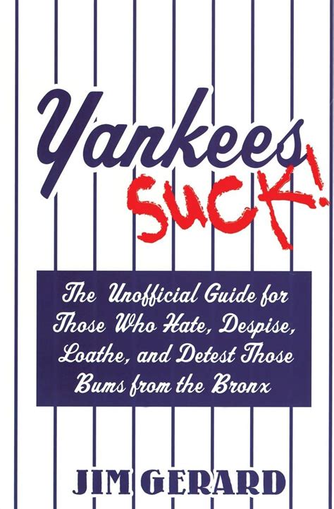 Yankees suck the unofficial guide for fans who hate despise loath and detest those bums from th. - Yamaha rx z1 dsp az1 service manual.