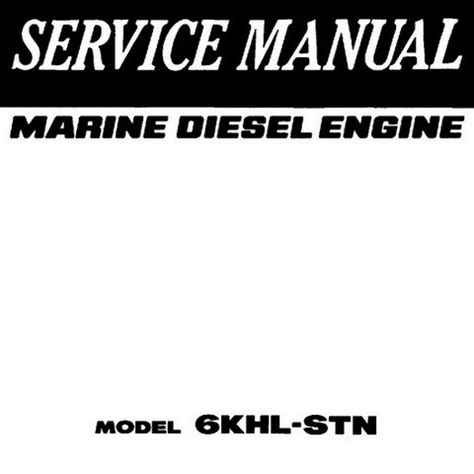 Yanmar 6khl stn marine diesel engine full service repair manual. - Manual on detailed technical specifications for the.