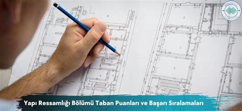 Yapı Ressamlığı 2025 Taban Puanları ve Sıralama » ÜniRehberi.