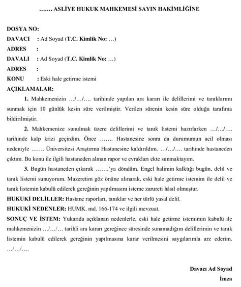 Yapılamayan söz konusu işlem, eski hale getirme talebi ile birlikte yapılabileceği gibi, daha sonra da yapılabilir.