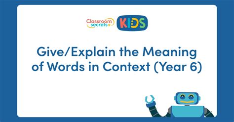 Year 6 Give/Explain the Meaning of Words in Context Video Tutorial
