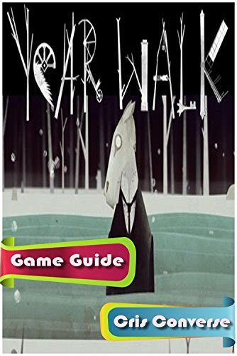 Year walk game guide by cris converse. - The bereavement and loss training manual.