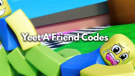 Yeet A Friend Codes April 2024 - tamilanjobs.com