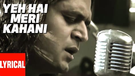 Yeh hai meri kahani lyrics. .  ...