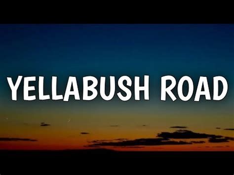 YellaBush Road lyrics. I threw away my phone ‘cuz I don’t wan