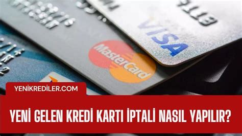 Yeni gelen kredi kartı iptali