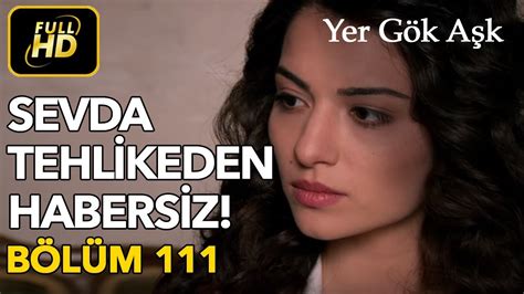 Yer Gök Aşk 111.Bölüm (Tek Parça) YouTube.