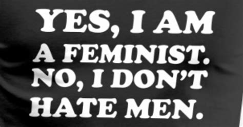 Yes, I Am A Feminist, And I Hate Men - The Odyssey Online