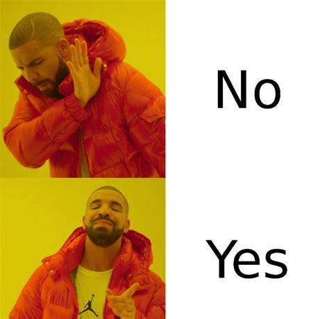 Yes No Yes No Meme