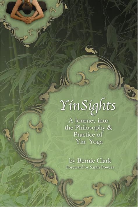 Read Online Yinsights A Journey Into The Philosophy  Practice Of Yin Yoga By Bernie Clark