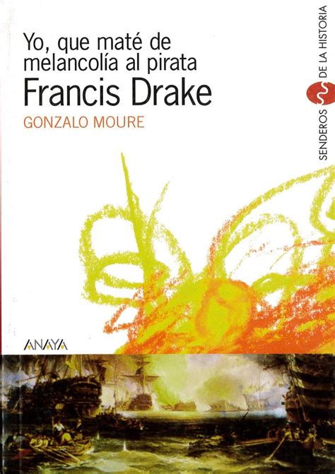 Yo, que mate de melancolia al pirata francis drake. - Carlos iii y la ciencia de la ilustración.