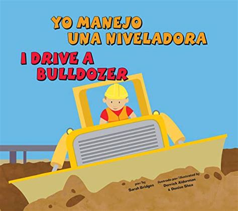 Full Download Yo Manejo Una Niveladorai Drive A Bulldozer Vehculos De Trabajoworking Wheels By Sarah Bridges