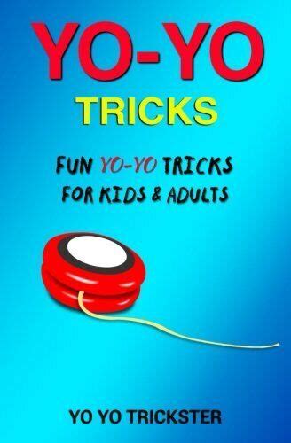 Full Download Yoyo Tricks Fun Yo Yo Tricks For Kids  Adults By Yo Yo Trickster