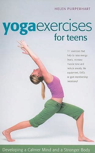 Yoga Exercises For Teens Developing A Calmer Mind And A Stronger Body Smartfun Books