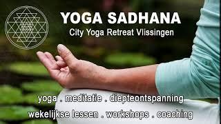 Yoga Sadhana – City Yoga Retreat Vlissingen