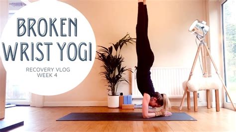 Yoga Teacher Broken Wrist Injury Recovery Vlog - YouTube