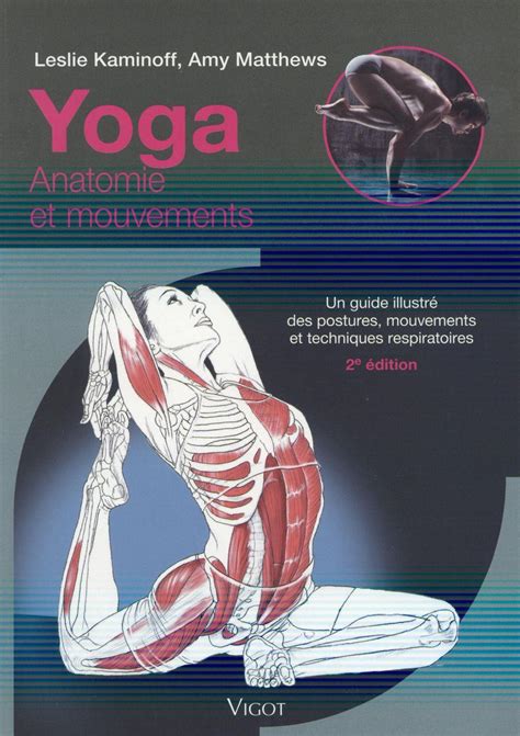 Yoga anatomie et mouvements un guide illustre des postures mouvements et techniques respiratoires. - Frauen in der lebensmitte verändern sich.