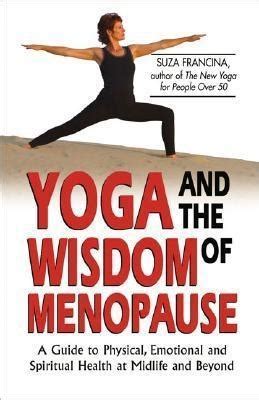 Yoga and the wisdom of menopause a guide to physical emotional and spiritual health at midlife and beyond. - Force outboard motors manual 15 hp.