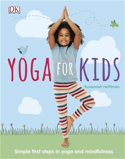 Full Download Yoga For Kids Simple First Steps In Yoga And Mindfulness By Susannah Hoffman