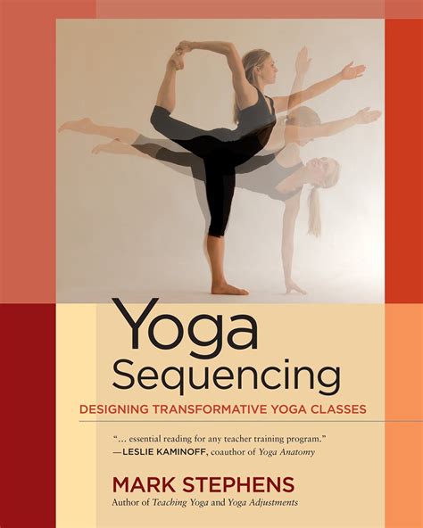 Read Yoga Sequencing Designing Transformative Yoga Classes By Mark Stephens