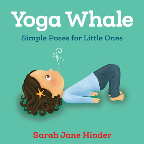 Download Yoga Whale Simple Poses For Little Ones By Sarah Jane Hinder