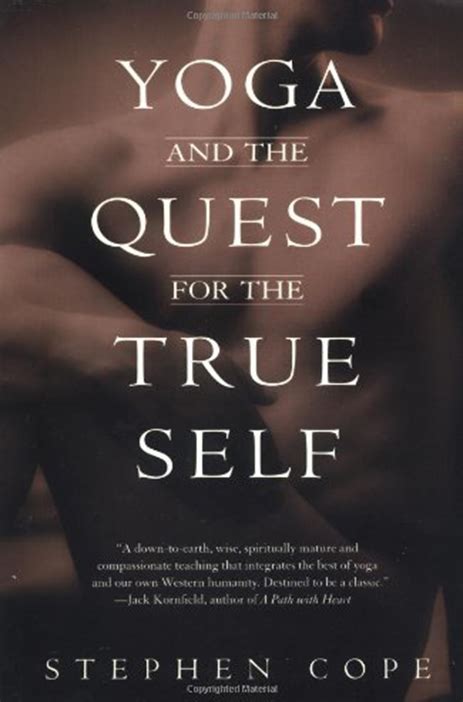 Read Yoga And The Quest For The True Self By Stephen Cope