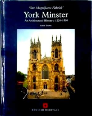 York Minster : an architectural history c 1220-1500 :