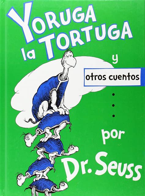 Full Download Yoruga La Tortuga Y Otros Cuentos By Dr Seuss