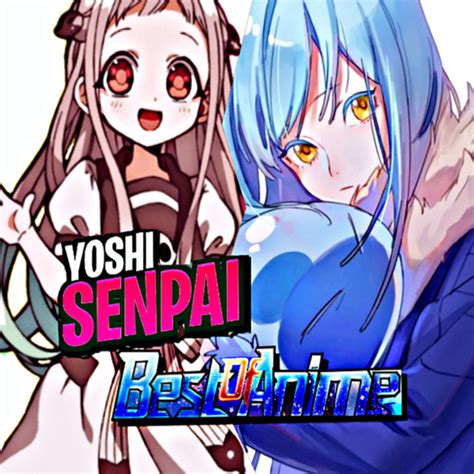 Yoshi Senpai Best of Anime
