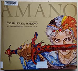 Read Online Yoshitaka Amano The Illustrated Biographybeyond The Fantasy By Florent Gorges