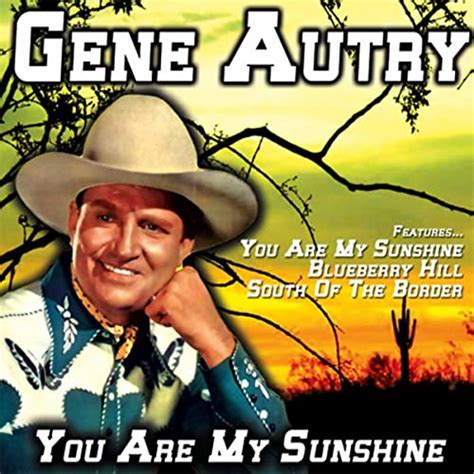 You Are My Sunshine by Gene Autry - Track Info AllMusic