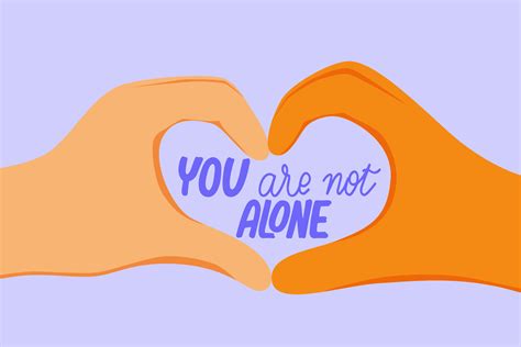 You Are Not Alone
