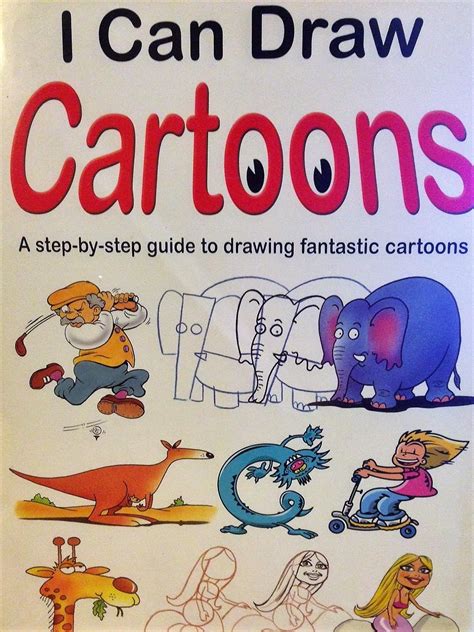 You Can Draw Cartoons A Step By Step Guide To Drawing Great Cartoons